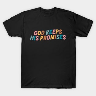 God Keeps His Promises T-Shirt